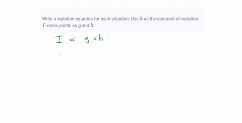 write-a-variation-equation-for-each-situation-use-k-as-the-constant-of-variation-i-varies-jointly--3