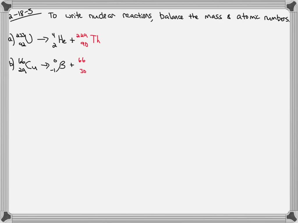 SOLVEDWrite the balanced equations for the following nuclear reactions