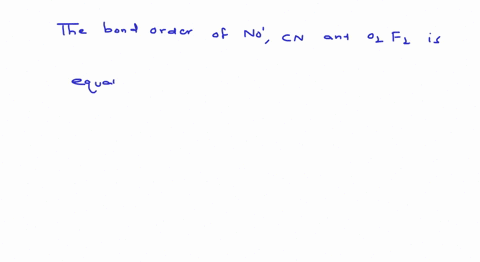 which-of-the-following-have-identical-bond-order-i-no-ii-mathrmo_2-prime-iii-cn-v-o_2-f_2-a-i-and-ii