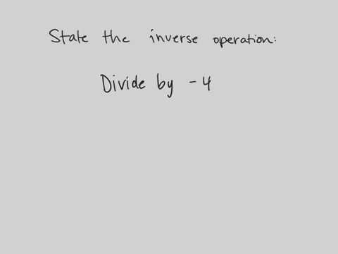 state-the-inverse-operation-divide-by-4