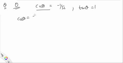 leftbeginarrayl-cos-theta-frac1sqrt2-tan-theta1-endarrayright
