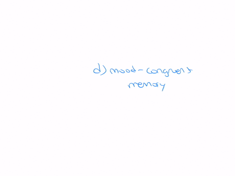our-tendency-to-recall-experiences-consistent-with-our-current-emotions-is-called-a-mnemonics-b-chun