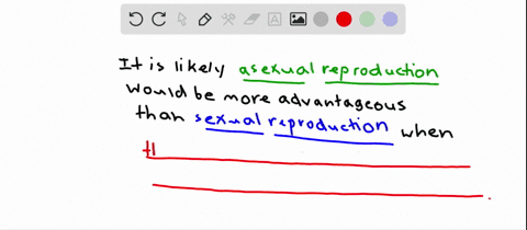 SOLVED:Describe a situation in which asexual reproduction might be more