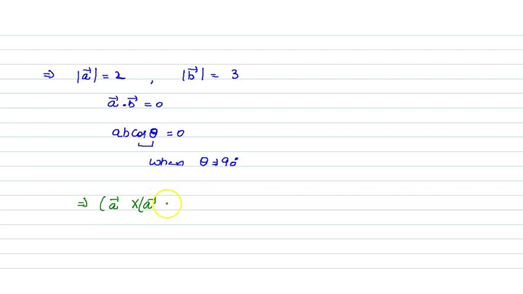 SOLVED:If |α⃗|-2,|b⃗|=3 and a⃗ ·b⃗-0, then (a⃗ ×(a⃗ ×(a⃗ ×(a⃗ ×b⃗ ...