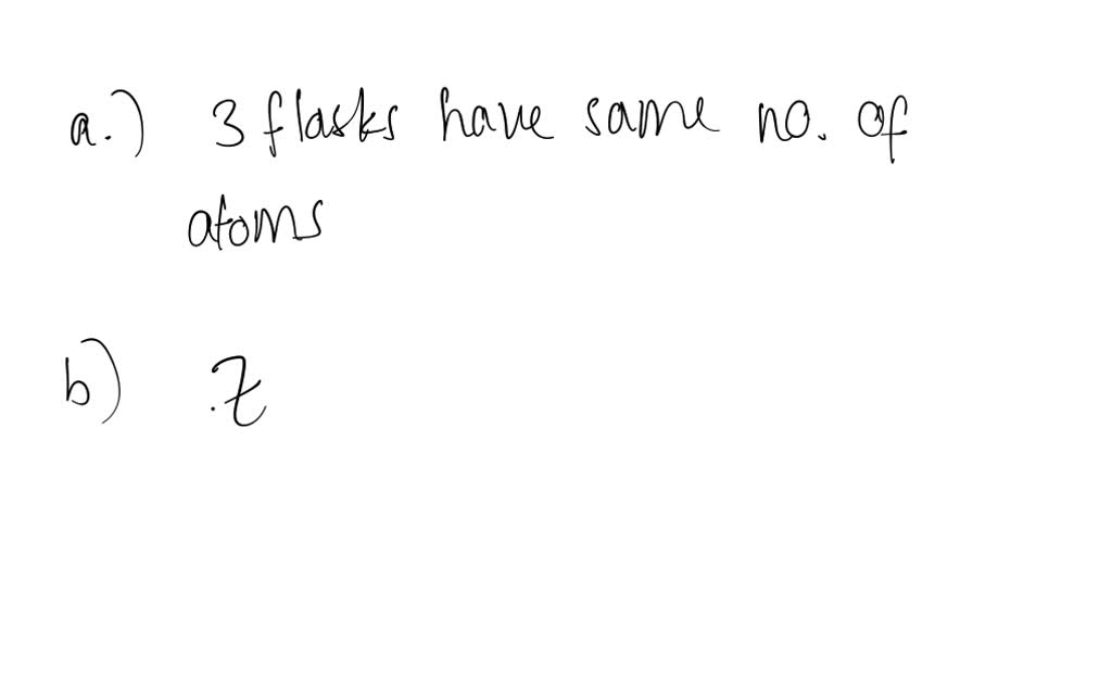 SOLVED Three 2.00 L flasks, labeled X, Y, and Z, each at 758 mmHg and