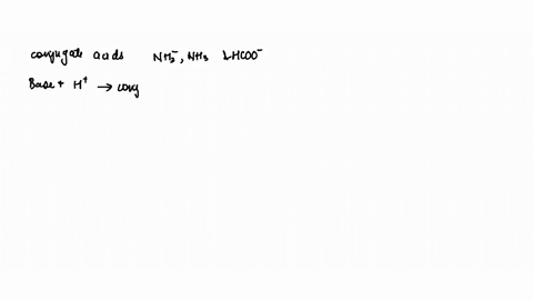 write-the-conjugate-acids-for-the-following-bronsted-bases-mathrmnh_2-mathrmnh_3-and-mathrmhcoo