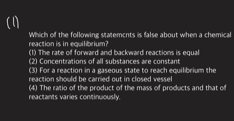 which-of-the-following-statemcnts-is-false-about-when-a-chemical-reaction-is-in-equilibrium-1-the-ra
