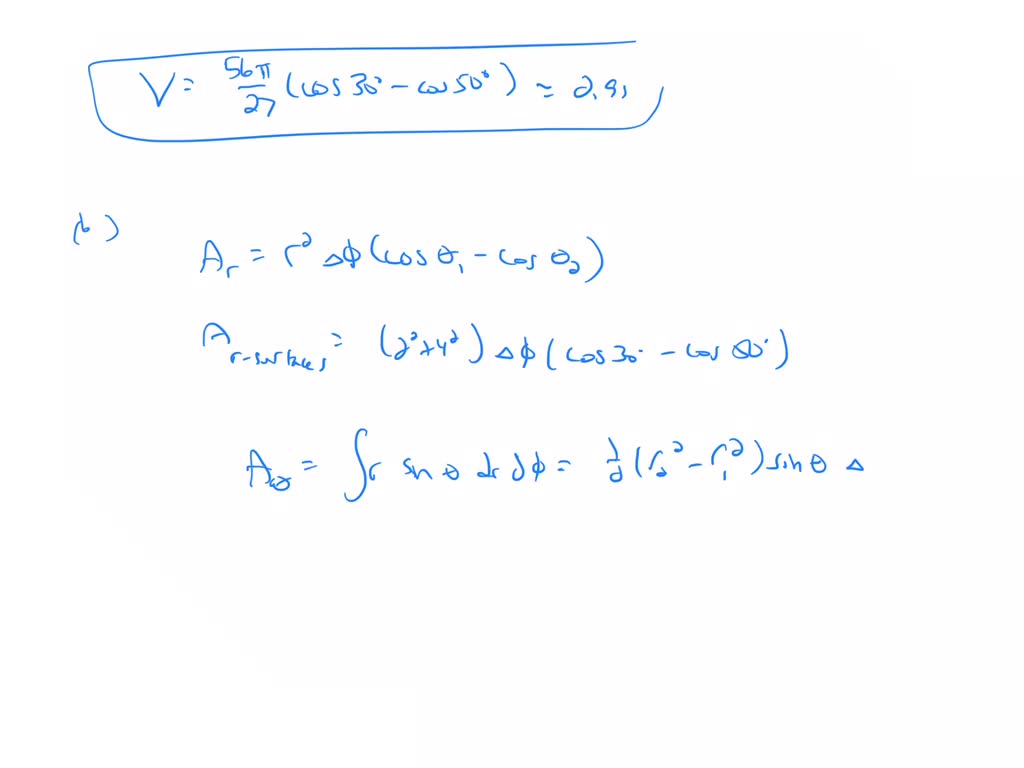 The surfaces $r=2$ and $4, \theta=30^{\circ}$ and $50^{\circ}$, and $\phi=20^{\circ}$ and $60^{\circ}$ identify a closed surface. Find ( $a$ ) the enclosed volume; $(b)$ the total area of the enclosing surface; (c) the total length of the twelve edges of the surface;
(d) the length of the longest straight line that lies entirely within the surface.