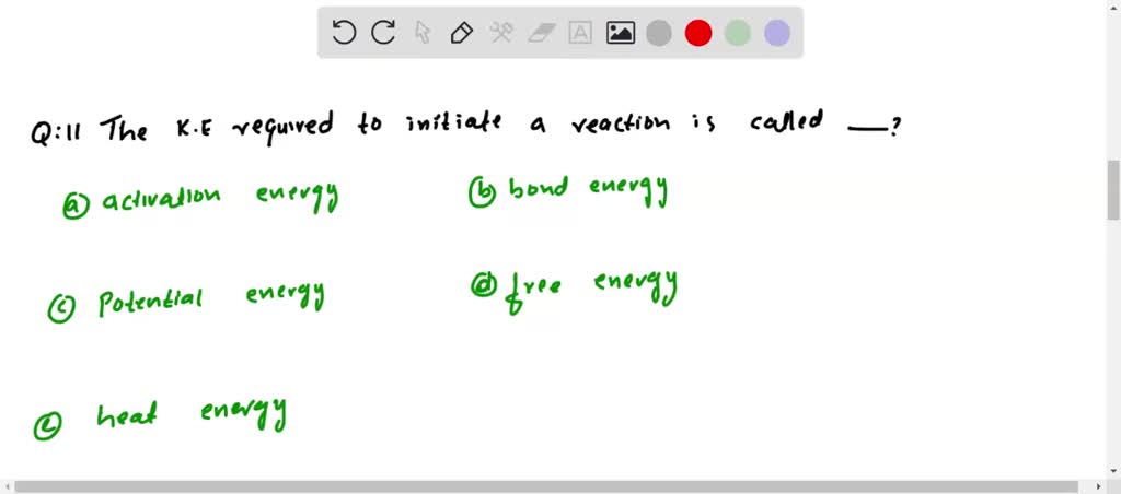 SOLVED:The Kinetic Energy Required To Initiate A Reaction Is Called (a ...