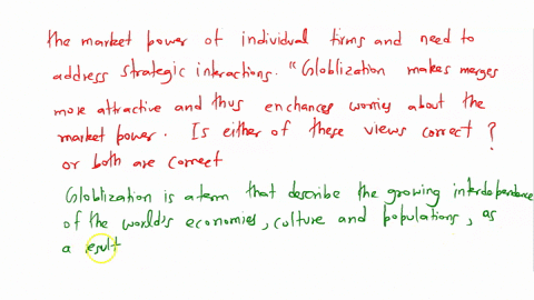 globalization-by-increasing-the-size-of-the-market-reduces-market-power-of-individual-firms-and-the-