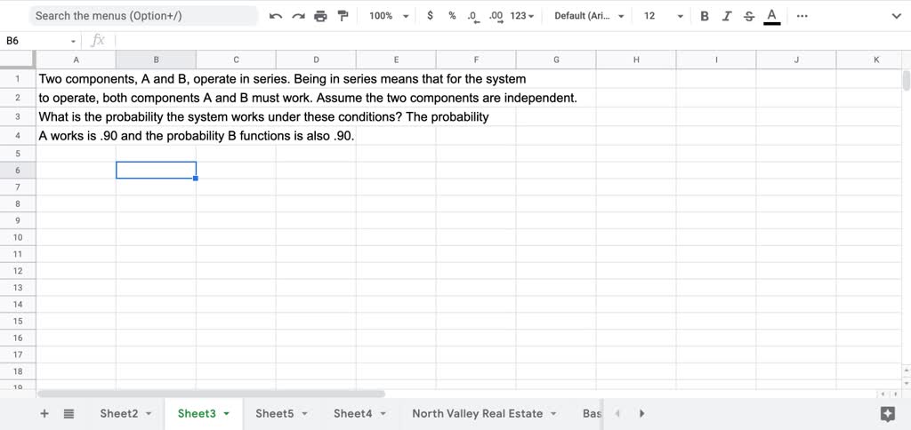 Two Components, A And B, Operate In Series. Being In Series Means That ...