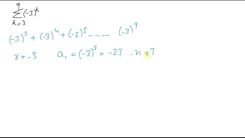 SOLVED:Use a formula to find the sum of each series. \sum_{k=3}^{9}(-3)^{k}
