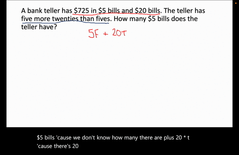a-bank-teller-has-725-in-5-bills-and-20-bills-the-teller-has-five-more-twenties-than-fives-how-many-