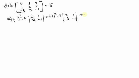 solve-each-determinant-equation-for-x-operatornamedetleftbeginarrayrrr4-3-0-2-0-1-3-x-1endarrayright