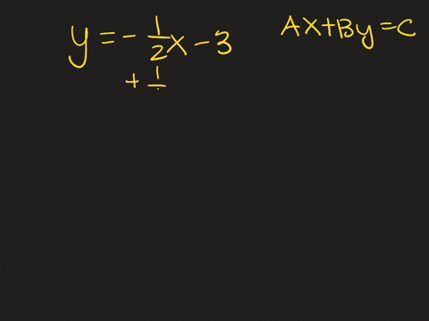 write-each-equation-in-standard-form-identify-a-b-and-c-yfrac12-x-3