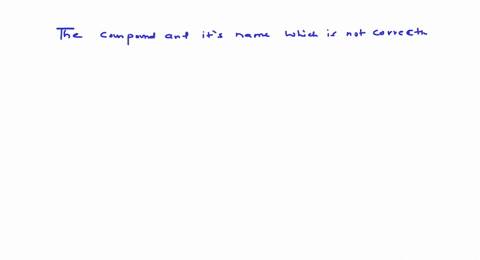 which-of-the-following-compounds-are-not-correctly-matched-compound
