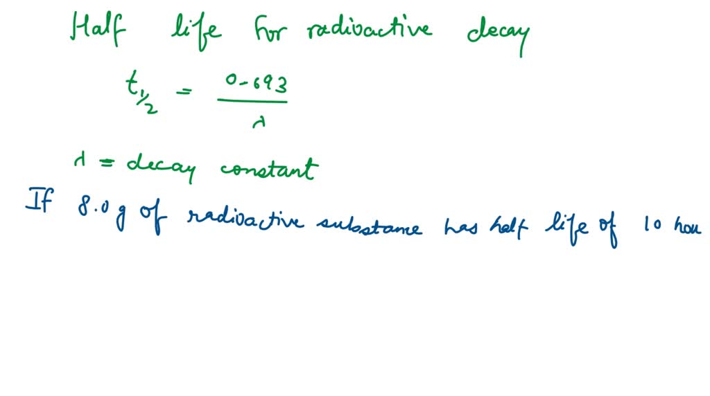 If 8 g of a radioactive isotope has a halflife of 10 h. The halflife