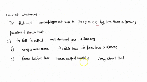 which-of-the-following-statements-is-correct-the-fact-that-unemployment-rose-in-2009-in-the-uk-by-le