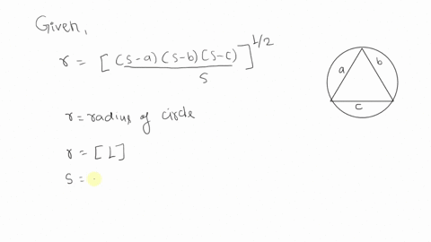 the-radius-r-of-a-circle-inscribed-in-any-triangle-whose-sides-are-a-b-and-c-is-given-by-rs-as-bs-c-
