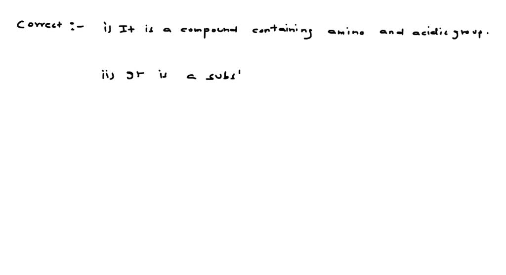 SOLVEDWhich of the following is correct about amino acid? (a) It is a