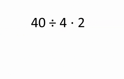 use-the-order-of-operations-to-simplify-each-expression-40-div-4-cdot-2