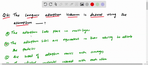 the-langmuir-adsorption-isotherm-is-deduced-using-the-assumption-a-the-adsorption-takes-place-in-mul
