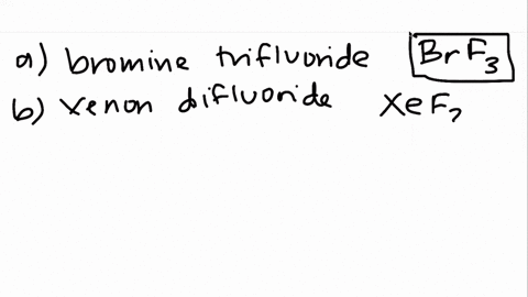 give-the-formula-for-each-of-these-nonmetal-compounds-a-bromine-trifluoride-b-xenon-difluoride-c-d-2