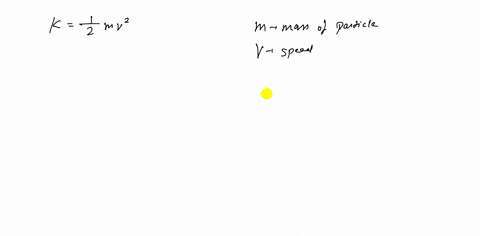 the-kinetic-energy-of-a-particle-is-mathrmk12-mathrmmv-2-quad-kfrac12-m-v2-where-m-is-the-mass-of-th