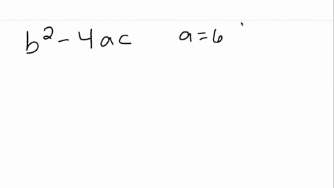 for-each-problem-below-evaluate-b_2-4-a-c-given-the-following-values-for-a-b-and-c-a6-b0-c2