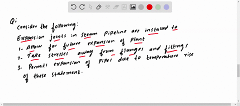 consider-the-following-statements-expansion-joints-in-steam-pipelines-are-installed-to-1-allow-for-f