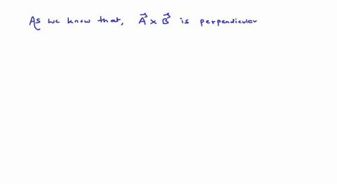 statement-mathbf1-veca-times-vecb-is-perpendicular-to-both-vecavecb-as-well-as-veca-vecb-statement-2