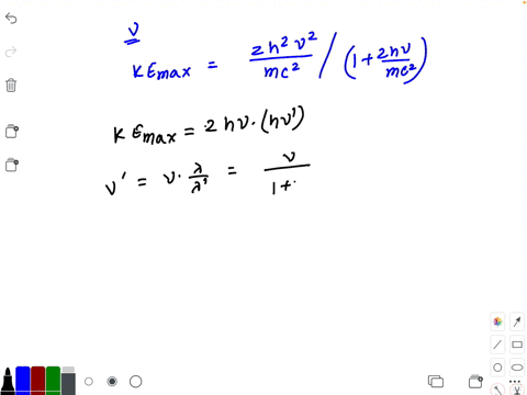 a-photon-of-frequency-p-is-scattered-by-an-electron-inttally-at-rest-verify-that-the-maximum-kinetic