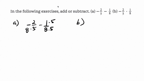 in-the-following-exercises-add-or-subtract-a-frac25-frac18-b-frac25-cdot-frac18