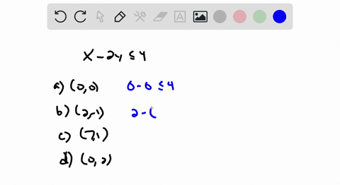 determine-whether-each-ordered-pair-is-a-solution-of-the-given-inequality-x-2-y-leq-4-a-00-b-2-1-c-7