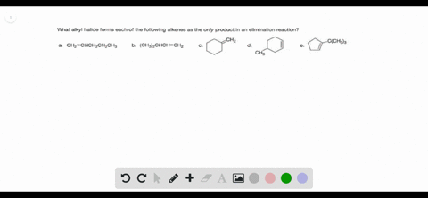 what-alkyl-halide-forms-each-of-the-following-alkenes-as-the-only-product-in-an-elimination-reaction
