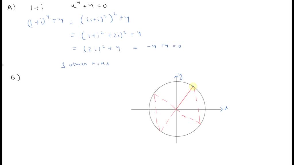 SOLVED A Show That 1 i Is A Root Of X 4 4 0 How Many Other Roots 