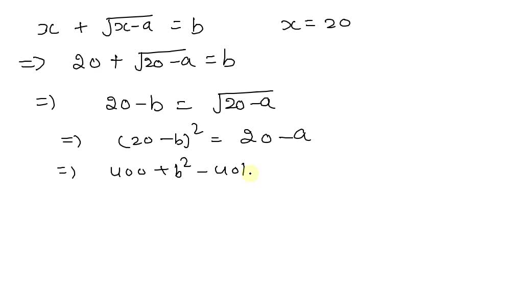 solved-find-a-and-b-in-the-equation-x-sqrt-x-a-b-when-the-solution-is