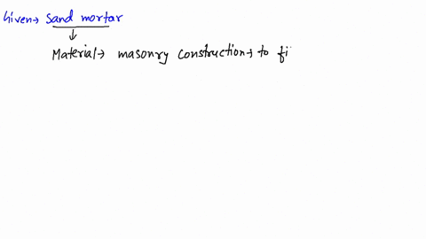 the-function-of-sand-in-mortar-is-1-to-decreasc-the-hardncss-2-to-make-the-mass-compact-3-to-decreas