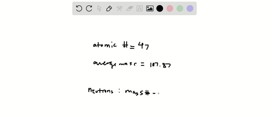 Solved Silver Only Has Two Naturally Occurring Isotopes Ag 107 And Ags 109 Why Isn T The