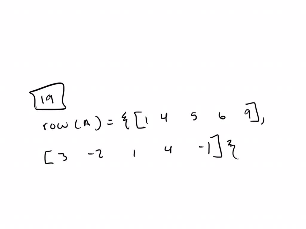 SOLVED:Find a basis for the row space of A that consists entirely of ...