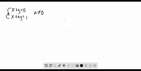 55-58-solving-a-general-system-of-equations-find-x-and-y-in-terms-of-a-and-b-xy0-xa-y1a-neq-1