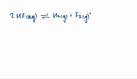write-a-balanced-net-ionic-equation-for-a-the-electrolytic-decomposition-of-hydrogen-fluoride-b-the-