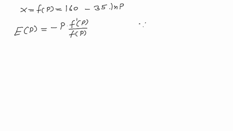 use-the-price-demand-equation-to-find-ep-the-elasticity-of-demand-xfp160-35-ln-p
