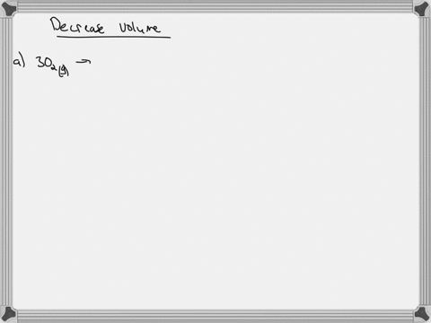 would-decreasing-the-volume-of-the-container-for-each-of-the-following-reactions-cause-the-equilib-3