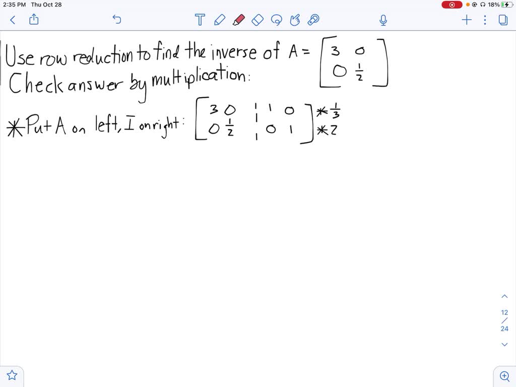 SOLVED:Use row reduction to find the inverses of the given matrices if ...