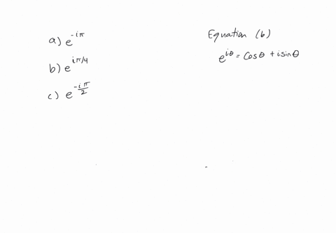 use-equation-6-to-write-the-following-powers-of-e-in-the-form-ab-i-a-e-i-pi-quad-b-ei-pi-4-quad-c-e-