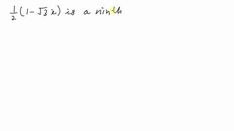 determine-whether-the-statement-is-true-or-false-justify-your-answer-frac121-sqrt3-i-is-a-ninth-root