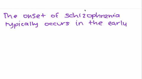 at-what-age-is-the-onset-of-schizophrenia-most-typical-a-puberty-b-early-20-s-c-mid-30-s-d-late-40-s