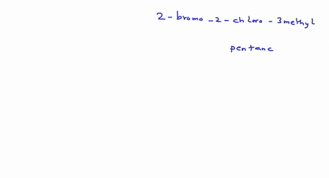 draw-the-structure-for-2-bromo-2-chloro-3-methylpentane-and-indicate-any-chiral-carbons-in-the-molec