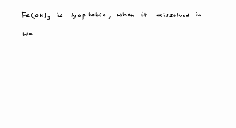 a-colloidal-solution-of-mathrmfemathrmoh_3-in-water-is-called-a-emulsion-b-colloid-c-hydrophobic-d-3